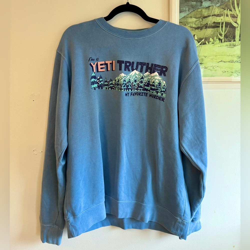 My Favorite Murder Yeti Truther Crewneck Sweatshirt